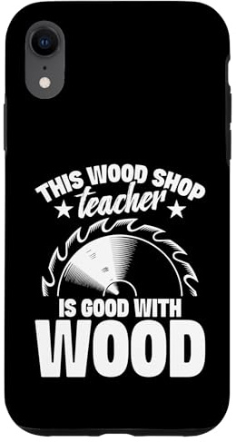 Cadeau Menuiserie Prof Atelier Bois Humour Coque pour iPhone XR