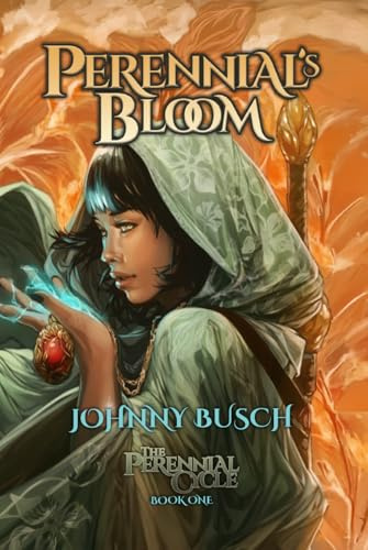 Perennial's Bloom: The Perennial Cycle, Book 1
