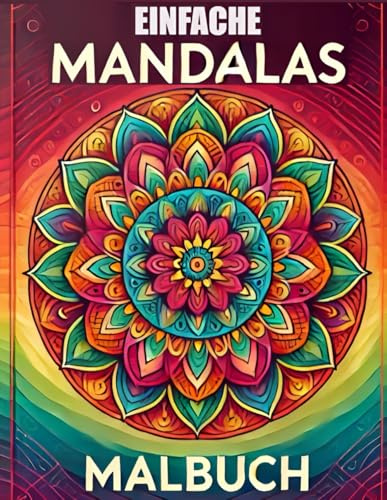 Einfache Mandalas Malbuch für Senioren: Malbuch für Erwachsene für Entspannung, 40 Einfache Designs, Malbuch für Oma Opa