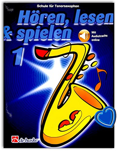 Hören, Lesen a Spielen Band 1 - Schule für Tenorsaxophon von Jaap Kastelein, Michiel Oldenkamp mit Online-Audio und Notenklammer - OHNE CD !
