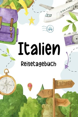 Italien Reisetagebuch Kinder: Italien Urlaubstage Buch für Kinder Zum Ausfüllen und Behalten von Reiseerinnerungen, Reisetagebuch für Kinder Italien