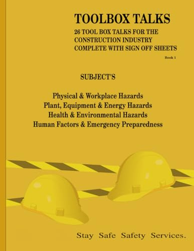 Construction Toolbox Talks: Practical Site Safety Briefings for UK Worksites: 26 Ready-to-Deliver Safety Talks Covering. Essential Guide for Supervisors, Managers and Construction workers.