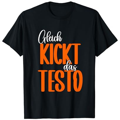 Lustiger Spruch Testo Kickt Muskeln Kraftsport Massephase T-Shirt