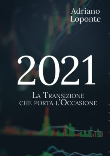 2021: La Transizione che Porta l’Occasione
