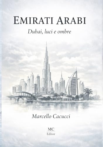 Emirati Arabi: Dubai, luci e ombre
