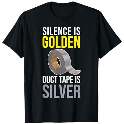 Silence is golden, duct tape is silver, witziges Duct Tape T-Shirt