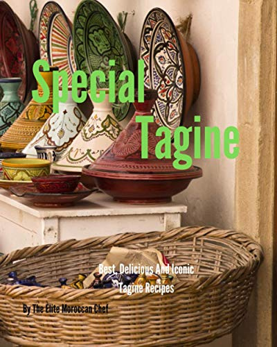 Special Tagine: Best and iconic Moroccan Tagine recipes
