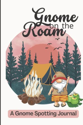 Gnome on the Roam: A Gnome Spotting Journal