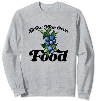 Grow your own food Wachsen Sie Ihre eigenen Lebensmittel Sweatshirt