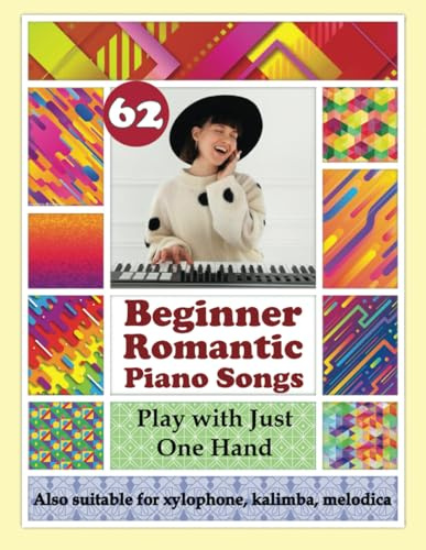 62 Beginner Romantic Piano Songs. Play with Just One Hand. Suitable for Xylophone, Kalimba, Melodica