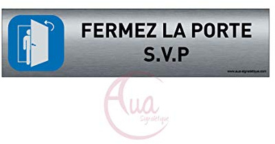 Plaque de porte aluminium brossé imprimé -Dimensions 200 x 50 mm - Double face adhésif au dos - Impression UV directement sur l'aluminium (Pas de contre collage) (Fermez la porte)