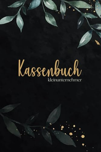 Kassenbuch Kleinunternehmer: Perfekt für die Verfolgung von Finanzen und Transaktionen,A5-100 Seiten