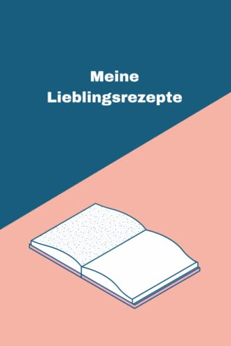 Meine Lieblingsrezepte: Rezeptbuch zum selbst schreiben / verwendbar als Backbuch oder Kochbuch / Buch mit 120 Seiten in A5 Format / Lieblingsrezepte für Mensch und Tier