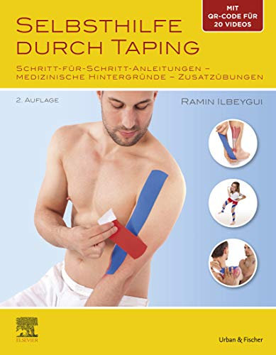 Selbsthilfe durch Taping: Schritt-für-Schritt-Anleitungen – medizinische Hintergründe – Zusatzübungen (Sachbuch - Urban & Fischer Verlag)