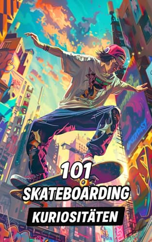 101 Skateboarding-Kuriositäten: Unglaubliche und erstaunliche Ereignisse