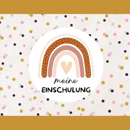 Meine Einschulung: Mein erster Schultag - Eintragbuch zur Einschulung - Regenbogen