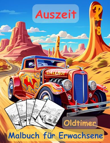 AUSZEIT -Malbuch für Erwachsene -Oldtimer: nimm dir Zeit -für dich -50 ausgewählte Motive -Ausmalbilder Oldtimer