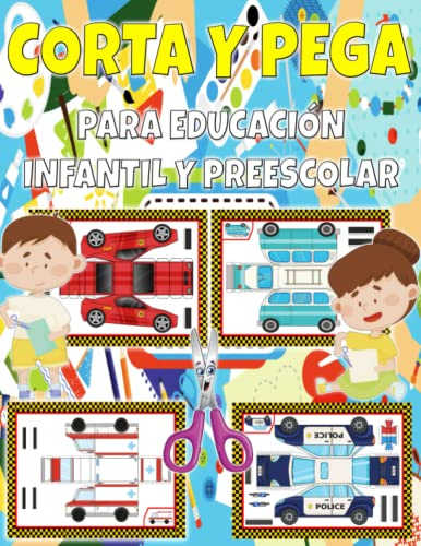 Corta y Pega para Educación Infantil y Preescolar: Recortables Fáciles, Manualidades de Papel para Niñas y Niños de 4 a 8 años de Coches, Barcos, ... Tractores, Naves Espaciales, Locomotoras