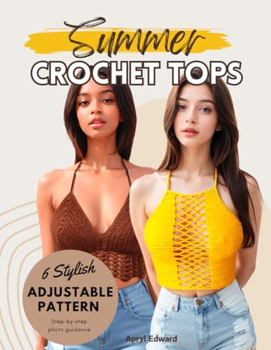 Summer Crochet Tops: 6 Stylish Adjustable Pattern
