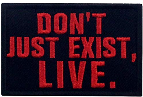 EmbTao Don't Just Exist Live Patch Broderad Taktisk Bricka Applikation Fästelement Krok och Ögla Emblem, Röd & Svart