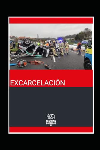 EXCARCELACIÓN EN ACCIDENTES DE TRÁFICO (TEMARIO BOMBEROS)
