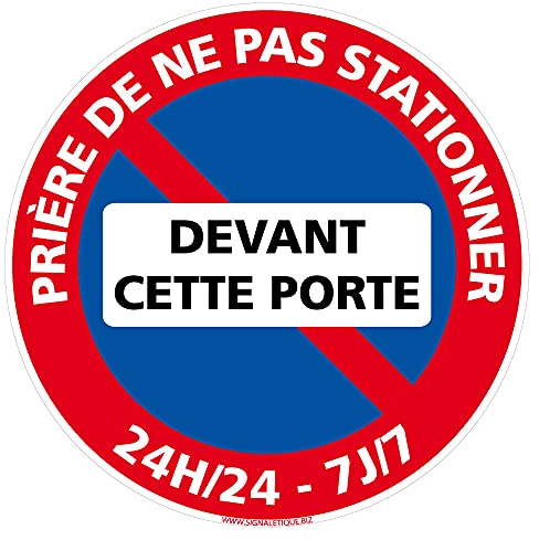 Panneau Prière de ne pas Stationner Devant Cette Porte - 24H/24, 7J/7 - Panneau de stationnement interdit - Interdiction de stationner devant cette porte - Diamètre 170 mm