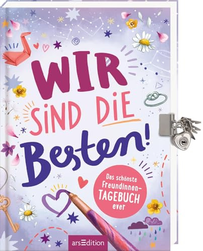Wir sind die Besten! Das schönste Freundinnen-Tagebuch ever (PS: Du bist die Beste!): Tagebuch mit Schloss für bis zu vier Freundinnen | Mit viel ... und tollen Ideen rund um eure Freundschaft