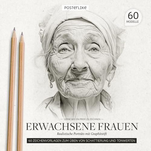 Lerne wie ein Profi zu zeichnen Erwachsene Frauen: Realistische Porträts mit Graphitstift (Kunst in deinen Händen: Zeichnen und Farbe in realistischen Porträts)