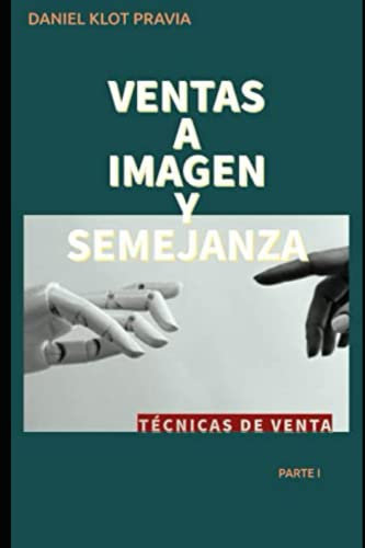 VENTAS A IMAGEN Y SEMEJANZA: TECNICAS DE VENTA