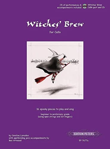 Witches Brew for Cello - 16 Spooky Pieces to Play and Sing: Beginner to Preliminary Grade Open Strings and 1st Fingers, Piano Acc. (Edition Peters)