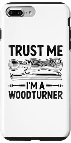 Coque pour iPhone 7 Plus/8 Plus Tour à bois Trust Me I'm A Woodturner