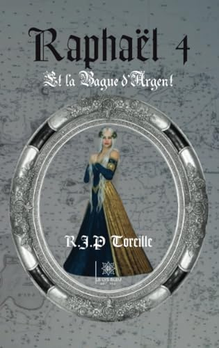 Raphaël 4: Et la Bague d'Argent