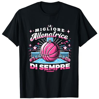 La Migliore Allenatrice Di Sempre Regalo Coach Donna Basket Maglietta