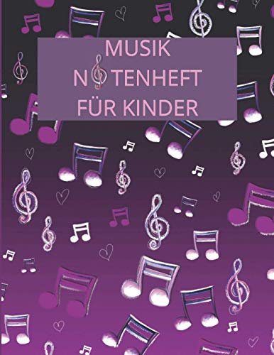 Notenheft für Kinder: 100 Seiten Blanko-Notenpapier für Musikunterricht| DIN A4-Format |Große Linien | 8 Notensysteme pro Seite | Notenbuch für Kinder (Lila)