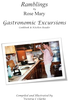 Ramblings by Rose Mary: Gastronomic Excursions