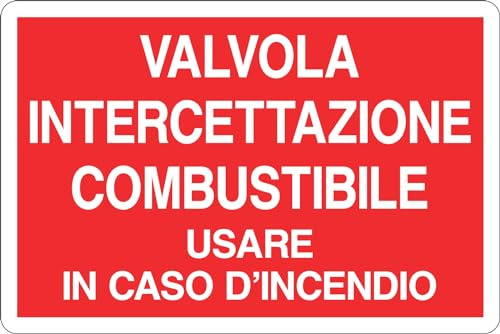 GLOBAL CARTELLO SEGNALETICO - VALVOLA INTERCETTAZIONE COMBUSTIBILE USARE IN CASO - Adesivo Extra Resistente, Pannello in Forex, Pannello In Alluminio (10x15 cm, Alluminio)