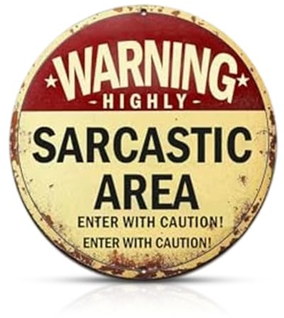Vintage Metal Signs Funny Man Cave Signs WARNING - HIGHLY SARCASTIC AREA 7.9 Inch Humorous Friendly Reminder Wall Plaques for Home Bar Man Cave Garage Private Area Funny Garden Plaques Outdoor