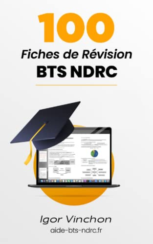 BTS NDRC 100 FICHES DE RÉVISION: Deux années de cours résumées pour retenir uniquement l'essentiel et obtenir facilement son diplôme