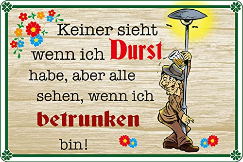 Blechschild 20x30cm Trinkspruch keiner Sieht wenn ich Durst Habe Aber alle sehen wenn ich betrunken Bin lustig