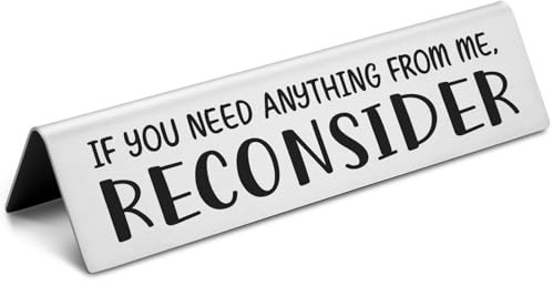 Funny Nameplate, If You Need Anything from Me Reconsider - Office Decor Desk Nameplates Gifts for Boss, Manager, Coworker, Employees and Friends EDA12