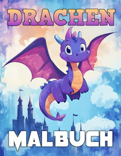 Drachen Malbuch: 50+ Lustige Malvorlagen mit Drachen für Kinder & Jugendliche | Entspannendes Geschenk für Jungen & Mädchen jeden Alters!