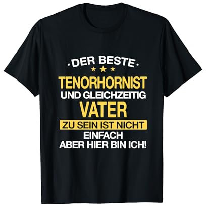 Tenorhorn Tenorhornist Hornist Instrument Spruch Vater Papa T-Shirt