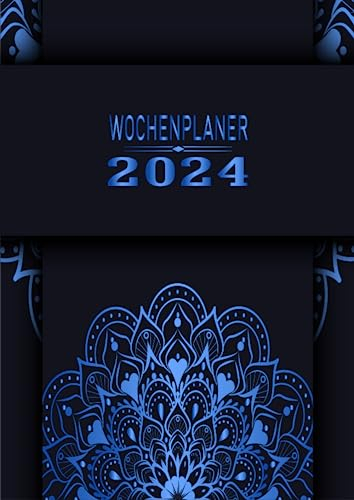 Wochenplaner 2024: Wochenplaner 12 monate von Januar bis Dezember 2024 | A4 Wochenplaner mit Uhrzeiten | Kalenderbuch mit Feiertagen | Mandala Cover