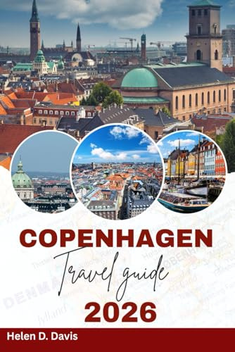 COPENHAGEN TRAVEL GUIDE 2026: Navigate Copenhagen’s Iconic Landmarks and Hidden Gems with Insider Tips for 2026