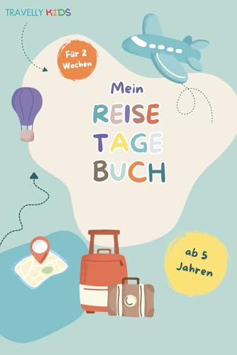 Mein Reisetagebuch: Kreatives Reisetagebuch für Kinder ab 5 Jahren zum ausfüllen, ideal für 14-tägige Abenteuer, mit Platz für Zeichnungen, Fotos und spannende Erlebnisse