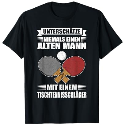Unterschätze Niemals einen Alten Mann - Lustig Tischtennis T-Shirt