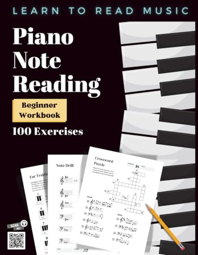 Piano Note Reading Workbook for Beginners: 100 Exercises with Ear Training, Games, Notespeller, Timed Drills & Mini-Lesson: Learn Music Theory & How ... Piano Starter Kit - Anyone Can Play)