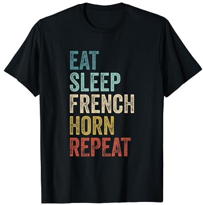 Eat Sleep French Horn Repeat Shirt Waldhornspieler T-Shirt
