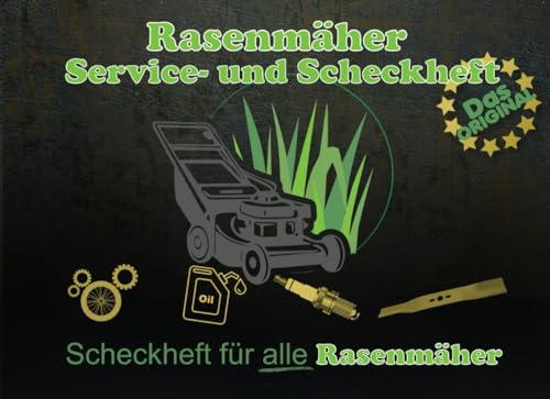Rasenmäher Service-Heft: Scheck- und Serviceheft für alle Schiebe-Rasenmäher Modelle