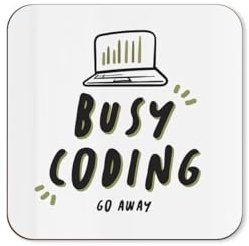 The Victorian Printing Co - Busy Coding. Go Away - Funny Computer Programmer Single Coaster